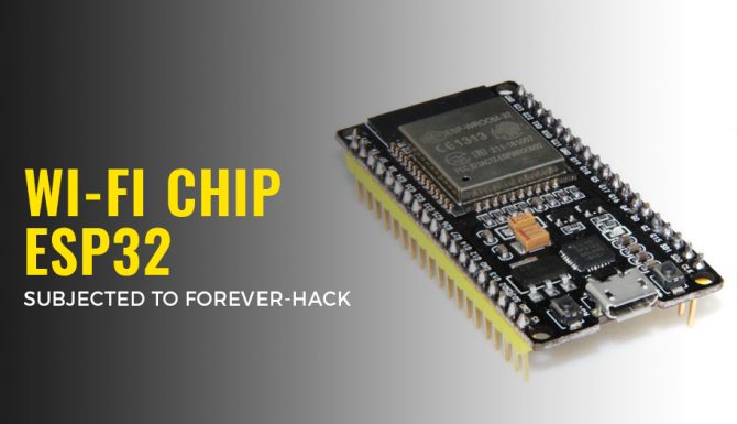 Wi-Fi Chip ESP32 Forever-Hack
