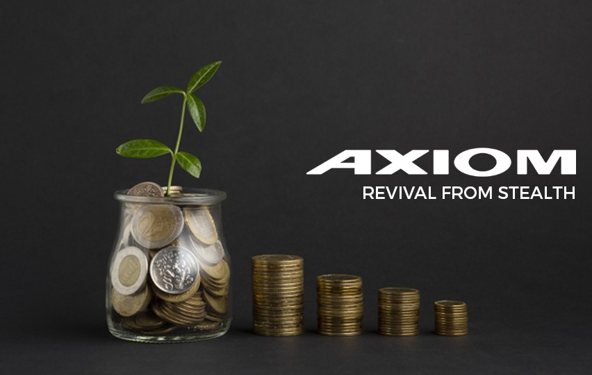 Axiom Reveals Revival from Stealth Mode