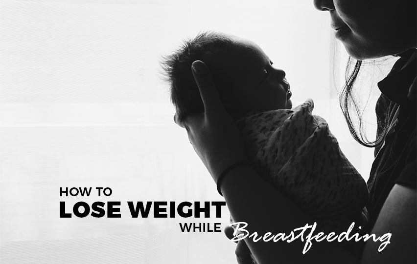 Learn How to Lose Weight While Breastfeeding