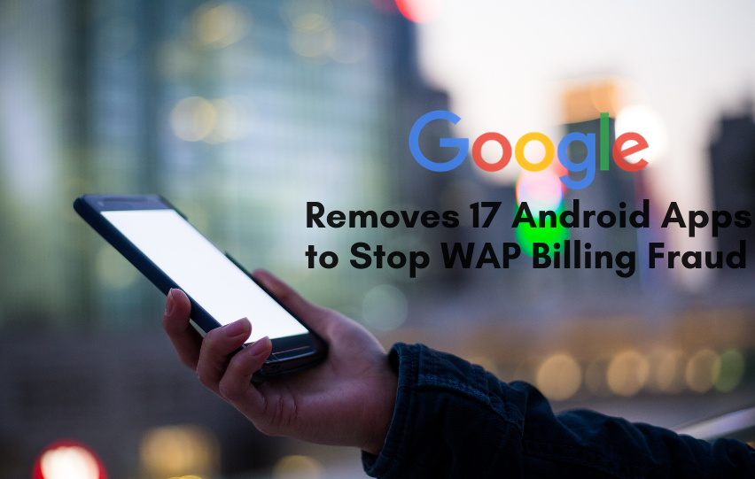 Google Removes to Stop WAP Billing Fraud