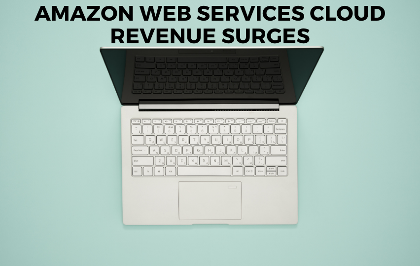 Amazon Web Services Cloud Revenue Surges
